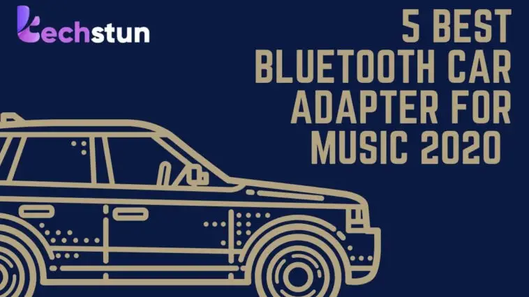 5 Best Bluetooth Car Adapter for Music 2020