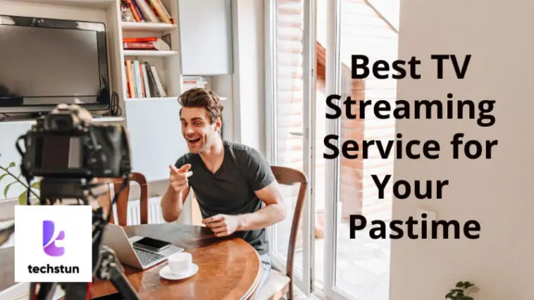 Best TV Streaming Service for Your Pastime