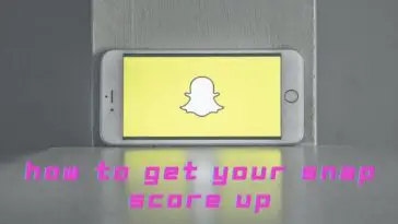 How To Get Your Snap Score Up