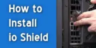 How to Install IO Shield?